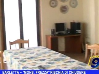 BARLETTA | "Mons. Frezza" rischia di chiudere