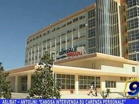 ASLBAT | Antolini: Canosa intervenga su carenza personale