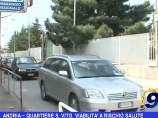 ANDRIA | QUARTIERE SAN VITO VIABILITA'  A RISCHIO SALUTE