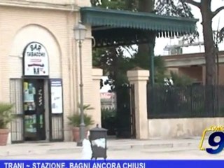 TRANI | Stazione, bagni ancora chiusi