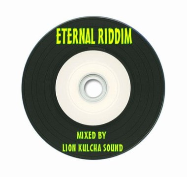 Eternal Riddim Mix Mixed By Lion Kulcha Sound 2011