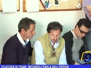 Filatura di Trani | Mesaroli parla agli operai