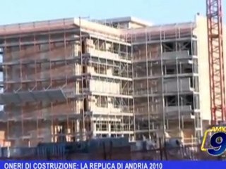 Oneri di costruzione | la replica di Andria 2010
