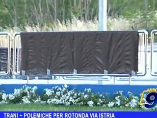 Trani | Polemiche per rotonda Via Istria
