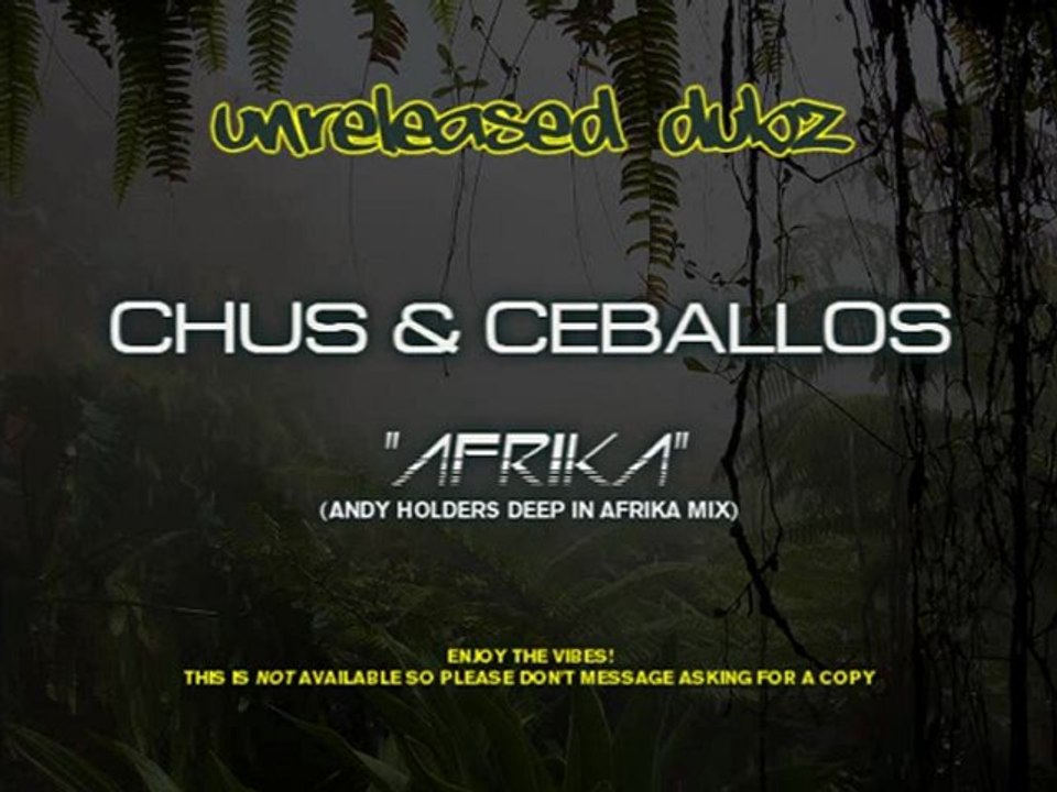 Chus & Ceballos "Afrika" (Andy Holders Deep In Afrika Mix)