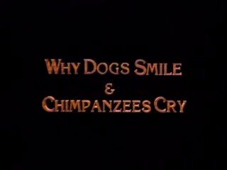 Why Dogs Smile and Chimpanzees Cry [2/2]