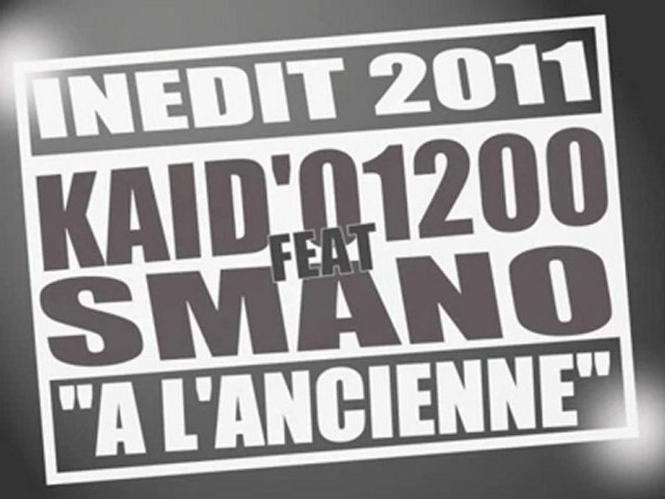 KAID'01200 feat SMANO "A l'ancienne" 2011