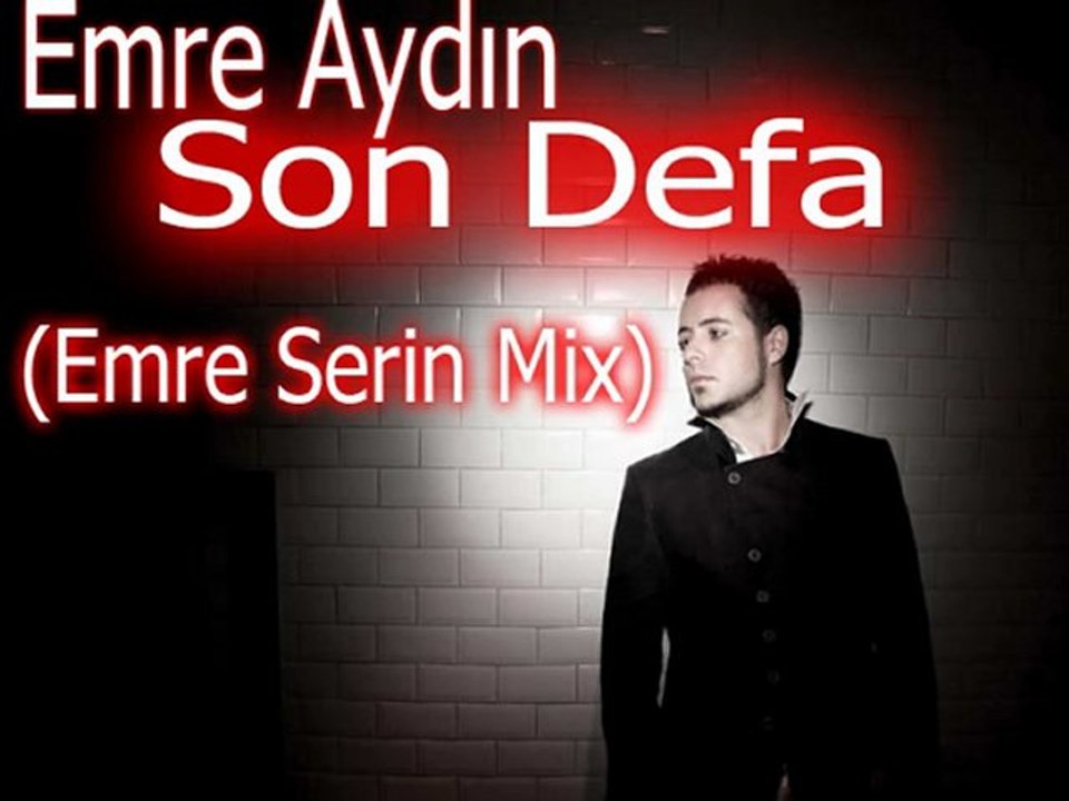 EMRE AYDIN-SON DEFA(Emre Serin Mix)