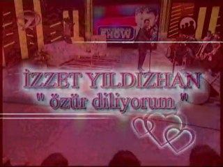 İzzet Yıldızhan - Özür Diliyorum