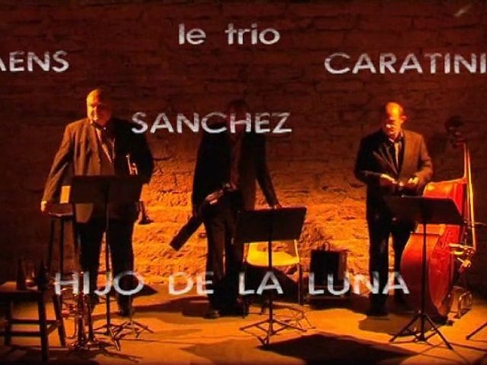 Le trio CAENS,SANCHEZ,CARATINI: HIJO DE LA LUNA