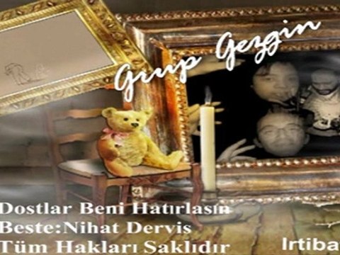 grup gezgin - dostlar beni hatırlasın