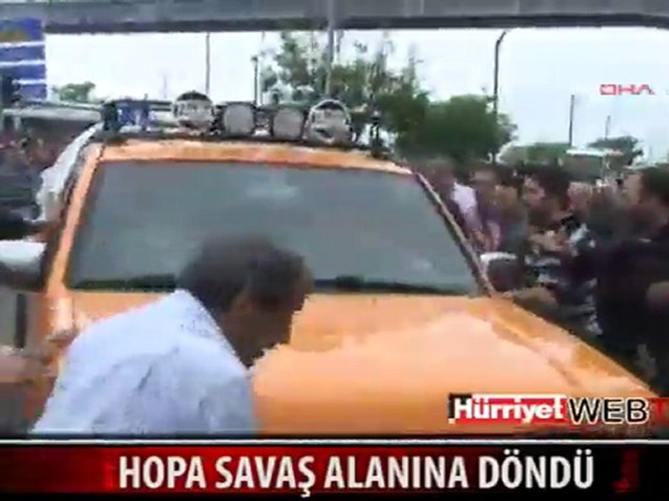 HOPA SAVAŞ ALANINA DÖNDÜ - WEB TV -- Hürriyet