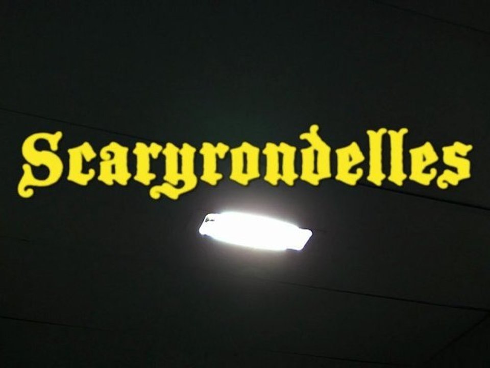Scaryrondelles