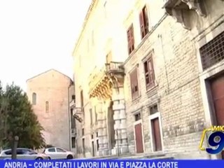 Andria |  Completati i lavori in via e piazza La Corte
