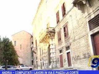 Download Video: Andria |  Completati i lavori in via e piazza La Corte