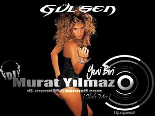 Gülşen - Yeni Biri (Murat Yılmaz Club Mix)