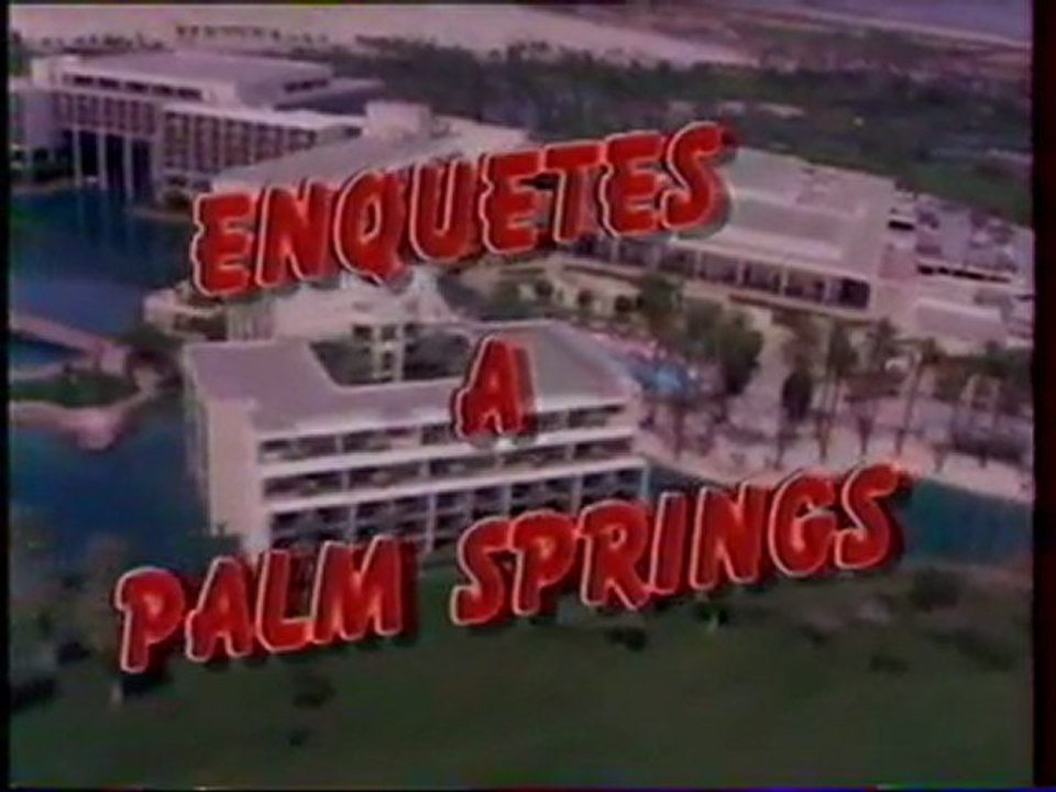 Générique de la Série Enquetes A Palm Springs Août 1997 TF1