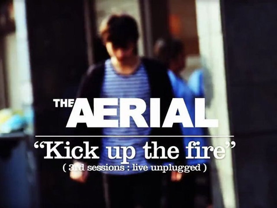 The AERIAL (#1) "Kick up the fire" | 3sd sessions Live UNPLUGGED