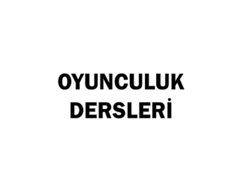 Oyunculuk Eğitimi-Oyunculuk Kursları-Oyunculuk Ajansları-Oyunculuk Dersleri-Bedava Oyunculuk-Ücretsiz Oyunculuk-