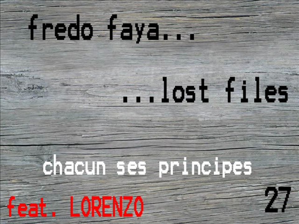 FREDO FAYA - chacun ses principes feat. LORENZO (lost files 27)