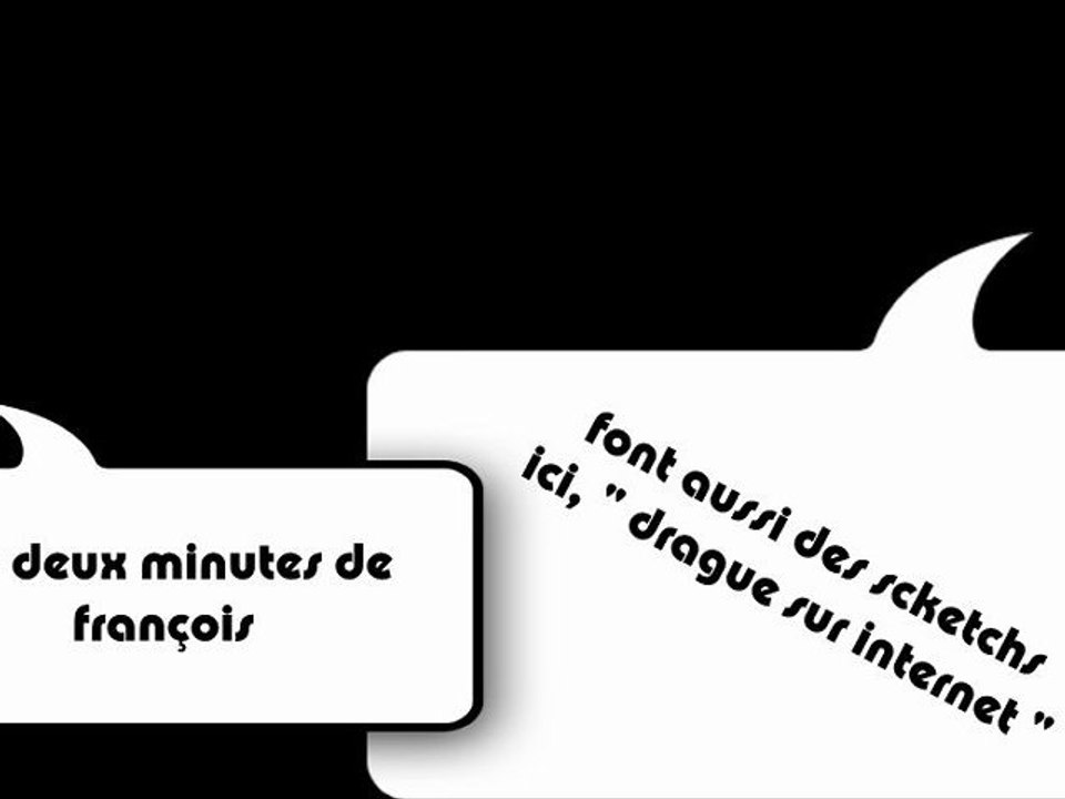 Les Deux Minutes De François - Drague Sur Internet