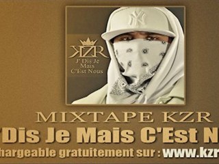 KZR - On reste les mêmes ( Mixtape J' Dis Je Mais C' Est Nous )