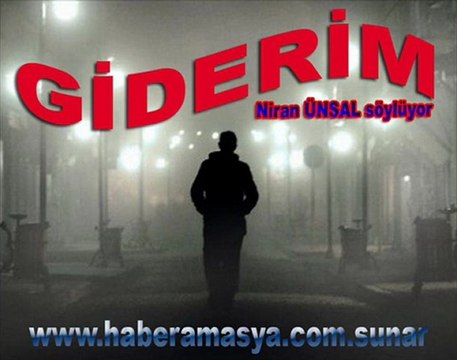 GİDERİM - NİRAN ÜNSAL - SÖYLÜYOR - haberamasya.com