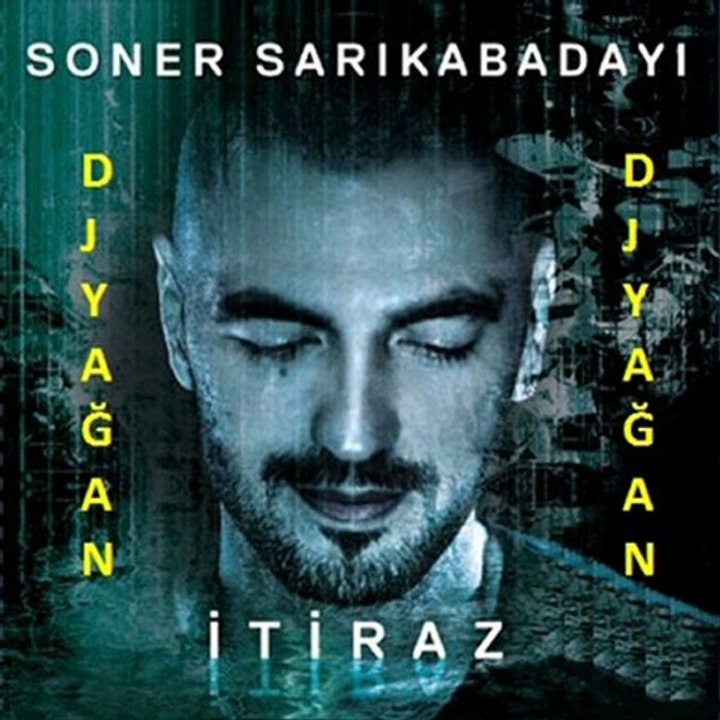 Soner Sarıkabadayı - itiraz (dj yağan remix)