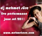 dj mehmet süre live performance june set 2011