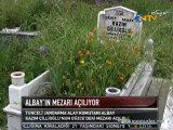 Albay Çillioğlu'nun mezarı açıldı