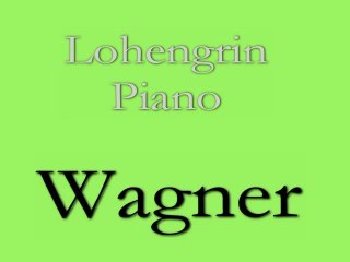 Wagner - Lohengrin (Piano)