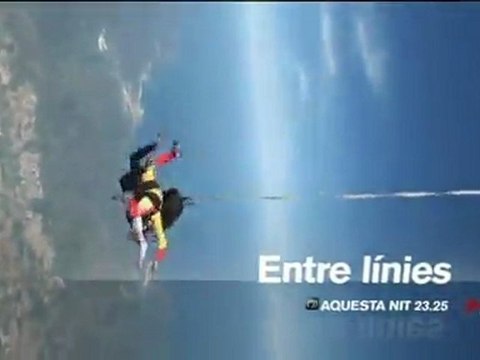 TV3 - Dimarts, 23.25, a TV3 - Entre línies , al Centre de Paracaigudisme d'Empuriabrava