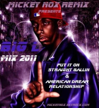 Big L Feat COC - Put It On & American Dream Mix 2011 (Remix By MickeyNox)