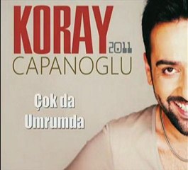 Koray Çapanoğlu Çok Da Umurumda Yeni Şarkı 2011