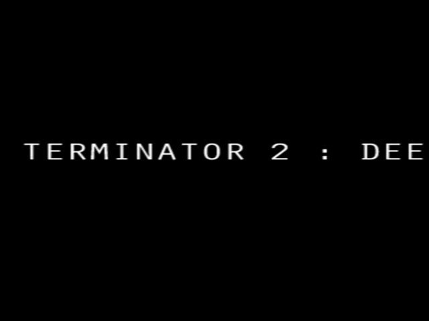 Terminator 2 : Deeply Deeper
