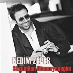 Nedim Zeper - Sözümden Dönmeyeceğim (2011)