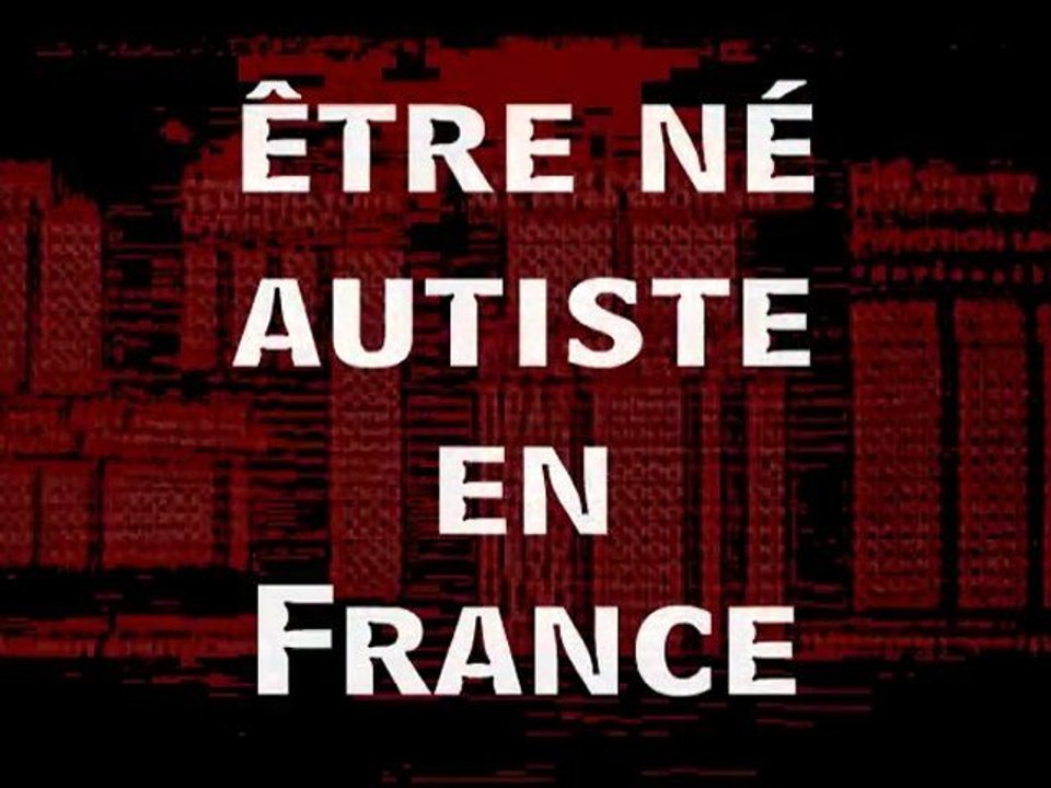 Etre né autiste en France