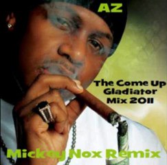 Az - The Come Up / Gladiator Mix 2011 (Remix By MickeyNox)