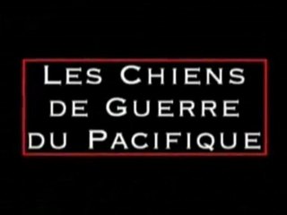 les chiens de guerre du pacique (1)