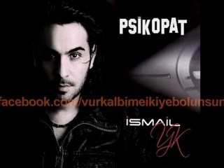 İsmail Yk - Psikopat 2011