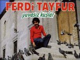 Ferdi Tayfur - YUVASIZ KUŞLAR ARABESK DAMAR ღ♥ღღUNUTULAN ADAMღ♥ღღ