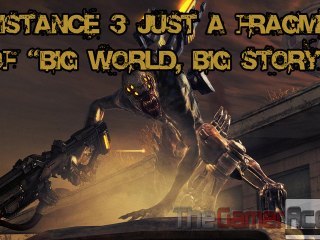 Resistance 3 Just A Fragment of “Big World, Big Story” (E3 2011 Interview)