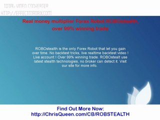 Real Money Multiplier Forex Robot ROBOstealth  Over 99% Winning Trade
