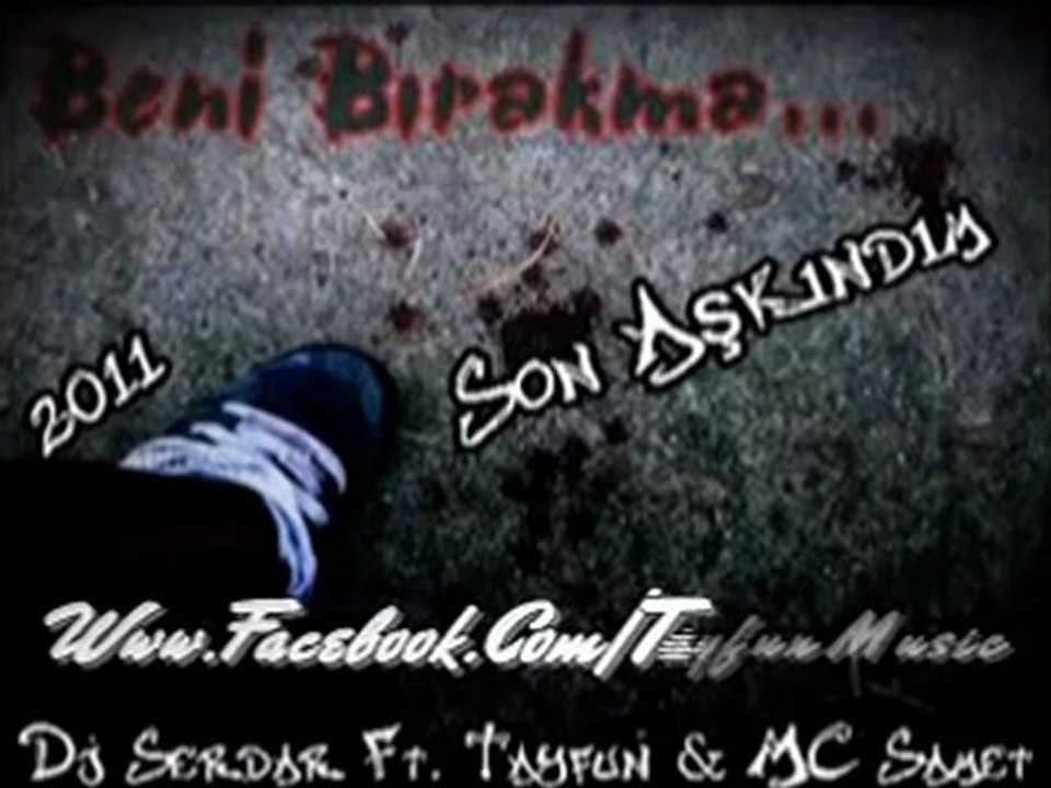 Dj Serdar - Son Aşkindim 2011 [ ft. Tayfun   Mc Samet ]