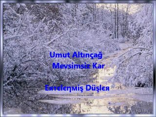 Umut Altınçağ - Mevsimsiz Kar [HQ]