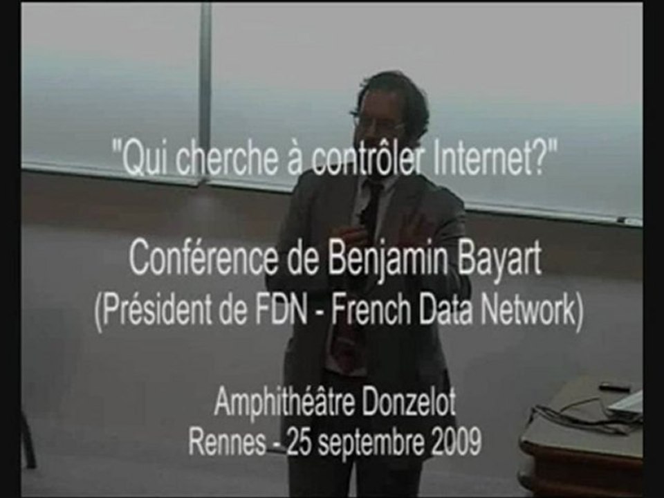 Qui Cherche à Controler Internet 1sur4 par Benjamin Bayart [Conférence]