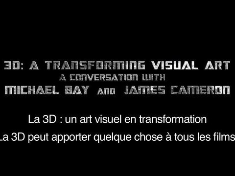 Transformers 3 - Tout sur la 3D du film ! - Interview avec James Cameron et Michael Bay