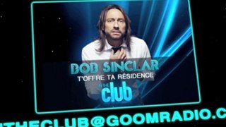 Bob Sinclar t'offre ta résidence sur In The Club