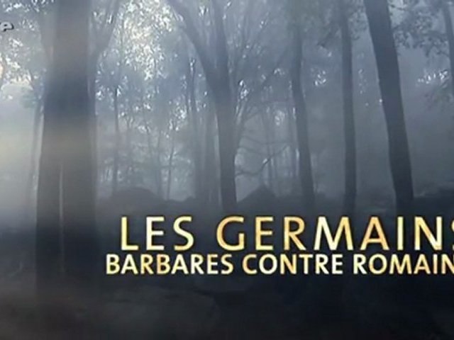 Les Germains: 1/4 - Barbares contre Romains (Arte)