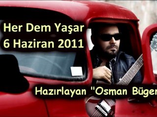 Her Dem Yaşar "6 Haziran 2011" [Part 5]